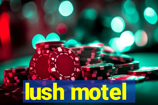 lush motel