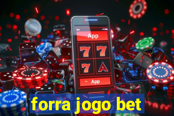 forra jogo bet