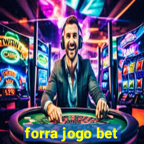 forra jogo bet