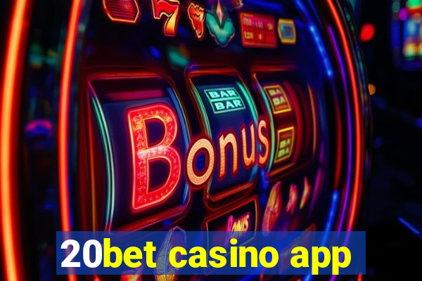 20bet casino app