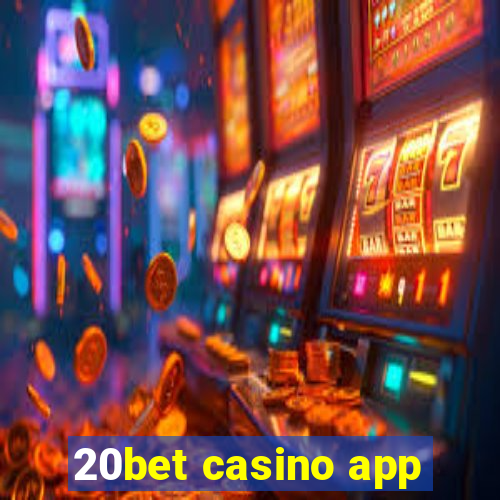 20bet casino app