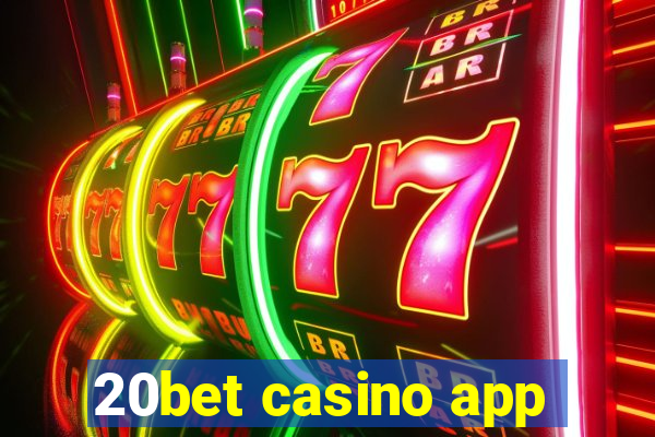 20bet casino app