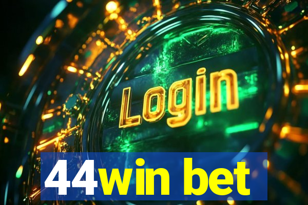 44win bet