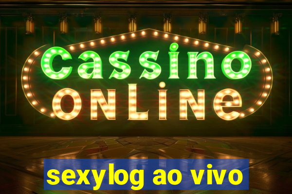 sexylog ao vivo