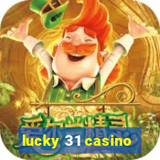 lucky 31 casino