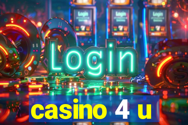 casino 4 u