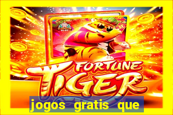 jogos gratis que realmente ganha dinheiro