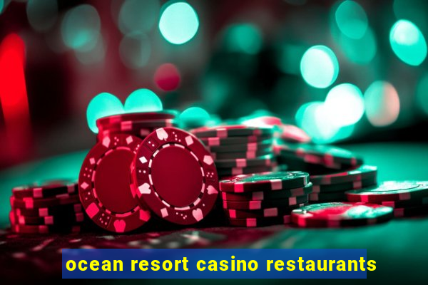 ocean resort casino restaurants