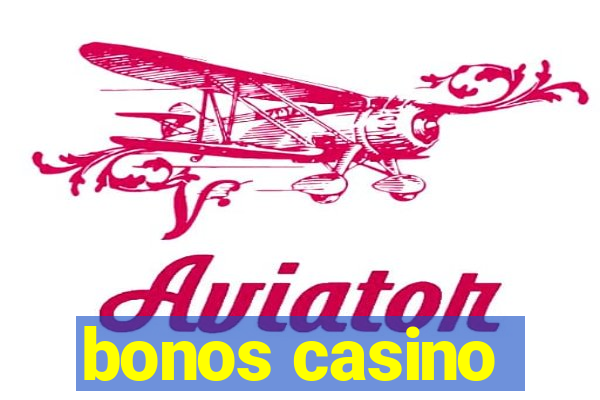 bonos casino