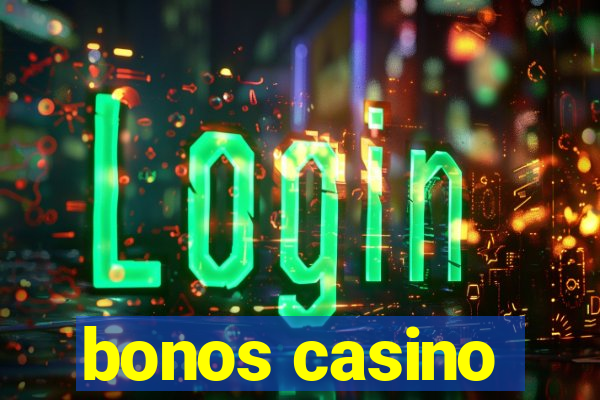 bonos casino