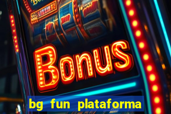 bg fun plataforma de jogos