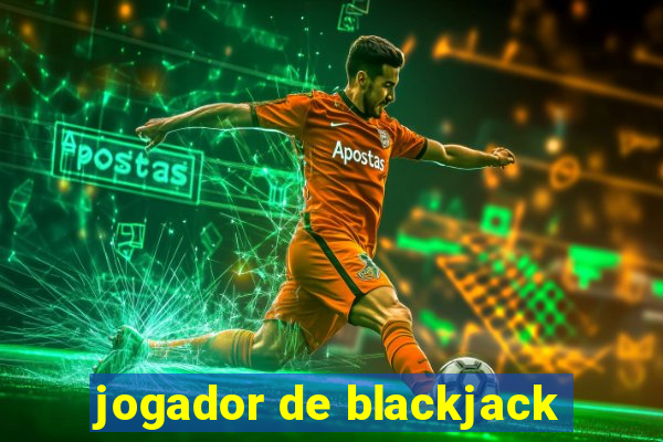 jogador de blackjack