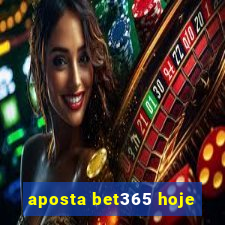 aposta bet365 hoje