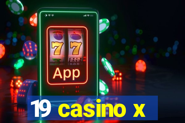 19 casino x