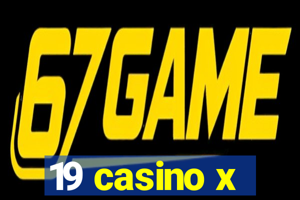 19 casino x