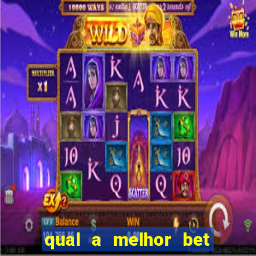 qual a melhor bet para jogar