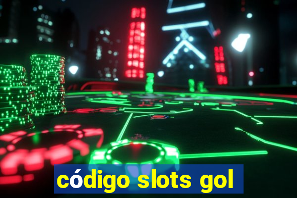 código slots gol