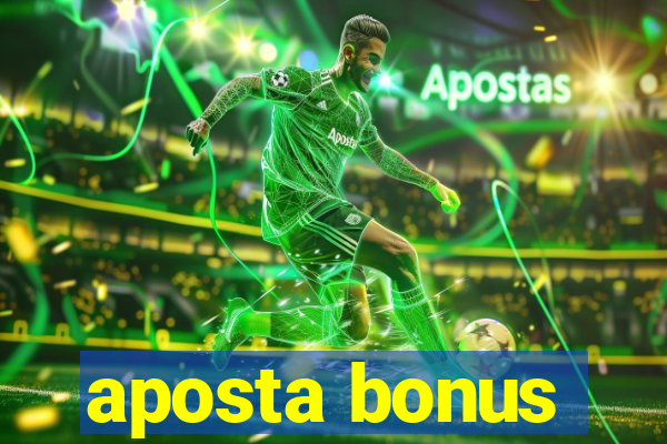 aposta bonus