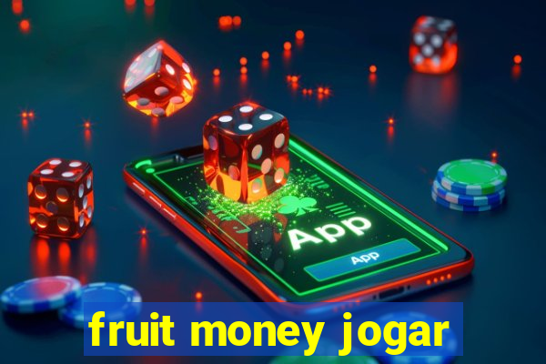 fruit money jogar