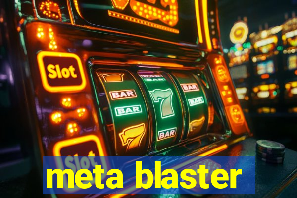 meta blaster