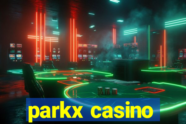 parkx casino