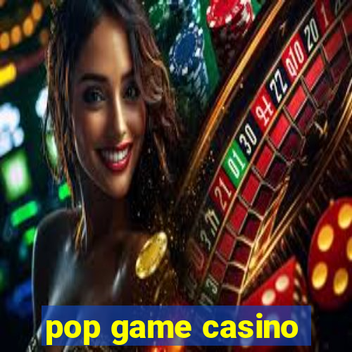 pop game casino