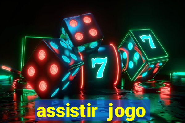 assistir jogo gremio ao vivo