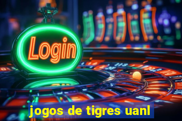 jogos de tigres uanl