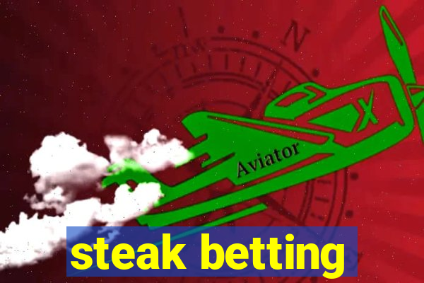 steak betting