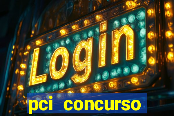 pci concurso regi茫o nordeste