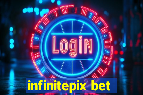 infinitepix bet