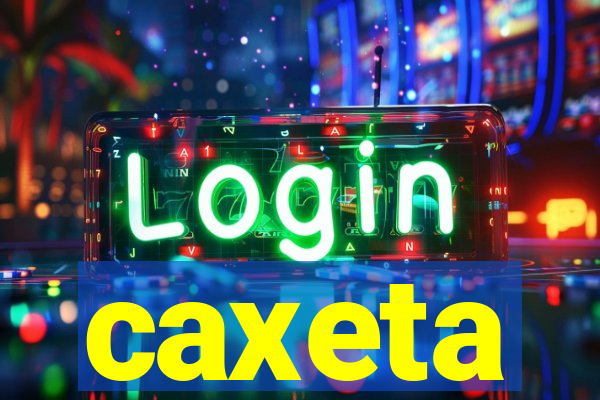 caxeta