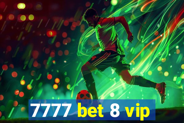 7777 bet 8 vip