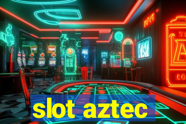 slot aztec