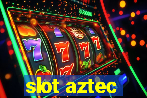 slot aztec