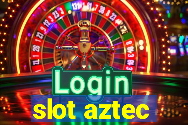 slot aztec