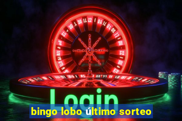 bingo lobo último sorteo