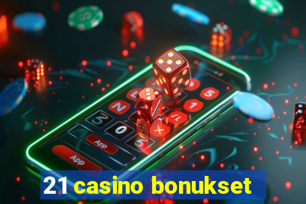 21 casino bonukset