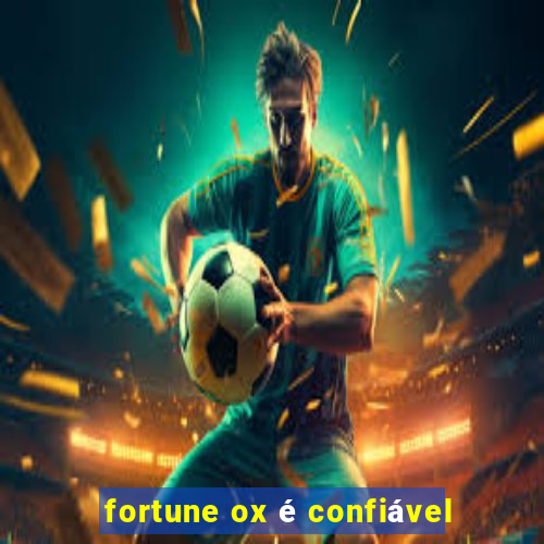 fortune ox é confiável