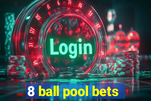 8 ball pool bets