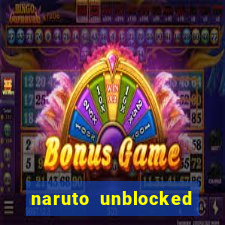 naruto unblocked games 76