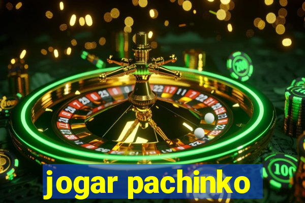 jogar pachinko