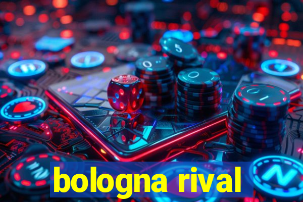 bologna rival