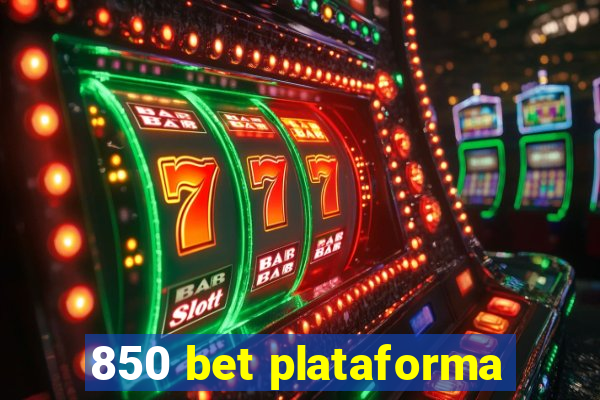 850 bet plataforma