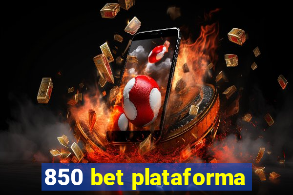 850 bet plataforma