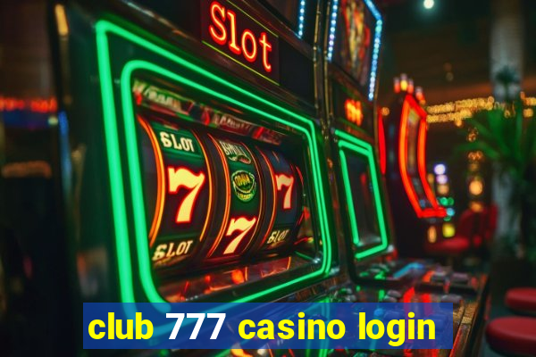 club 777 casino login