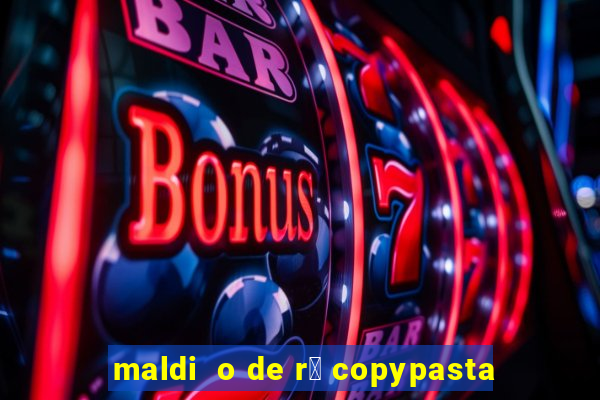 maldi  o de r谩 copypasta