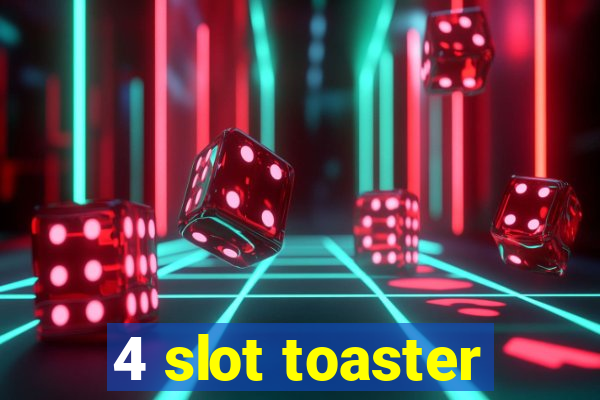 4 slot toaster