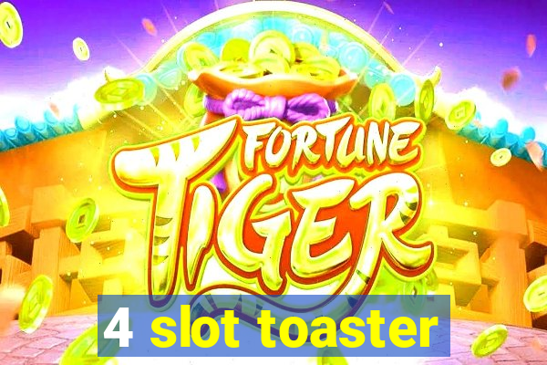 4 slot toaster