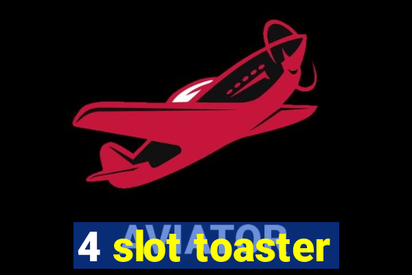 4 slot toaster